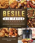 The No-Fuss Besile Air Fryer Cookbook: Affordable, Quick & Easy Recipes to Effortlessly Master Your Besile Air Fryer By Gary Pinkerton Cover Image