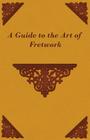 A Guide to the Art of Fretwork Cover Image