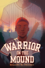 Warrior on the Mound By Sandra W. Headen Cover Image
