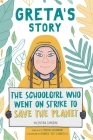 Greta's Story: The Schoolgirl Who Went on Strike to Save the Planet By Valentina Camerini, Moreno Giovannoni (Translated by), Veronica Carratello (Illustrator) Cover Image