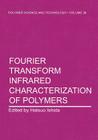 Fourier Transform Infrared Characterization of Polymers (Polymer Science and Technology #36) Cover Image
