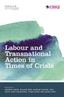 Labour and Transnational Action in Times of Crisis (Studies in Social and Global Justice) By Andreas Bieler (Editor), Roland Erne (Editor), Darragh Golden (Editor) Cover Image