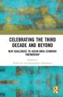 Celebrating the Third Decade and Beyond: New Challenges to Asean-India Economic Partnership By Prabir De (Editor), Suthiphand Chirathivat (Editor) Cover Image
