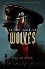 At the Table of Wolves (A Dark Talents Novel) By Kay Kenyon Cover Image