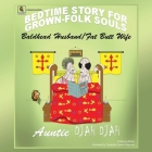 Bald Headed Husband/Fat Butt Wife: Bedtime Stories for Grown Folk Souls By Auntie Djah Djah Cover Image