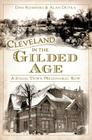 Cleveland in the Gilded Age: A Stroll Down Millionaires' Row (American Chronicles) By Dan Ruminski, Alan Dutka Cover Image