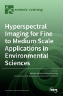 Hyperspectral Imaging for Fine to Medium Scale Applications in Environmental Sciences By Michael Vohland (Guest Editor), András Jung (Guest Editor) Cover Image