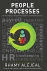 People Processes: How Your People Can Be Your Organization's Competitive Advantage By Rhamy Alejeal Cover Image