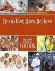 Breakfast Ham Recipes: Make the perfect Casserole to satisfy your cravings Cover Image