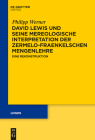 David Lewis und seine mereologische Interpretation der Zermelo-Fraenkelschen Mengenlehre (Logos #24) By Philipp Werner Cover Image