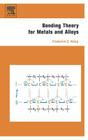 Bonding Theory for Metals and Alloys By Frederick E. Wang Cover Image