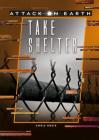 Take Shelter (Attack on Earth) By Chris Kreie Cover Image