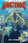 The Beast of Skull Rock (Monsterious, Book 4) By Matt McMann Cover Image