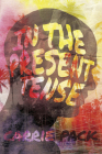 In the Present Tense By Carrie Pack Cover Image
