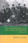 The Northern IRA and the Early Years of Partition 1920-1922 Cover Image