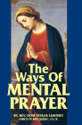The Ways of Mental Prayer By Vitalis Lehodey Cover Image