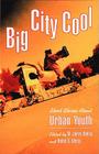 Big City Cool: Short Stories About Urban Youth By M. Jerry Weiss (Editor), Helen S. Weiss (Editor) Cover Image
