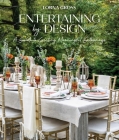 Entertaining by Design: A Guide to Creating Meaningful Gatherings Cover Image