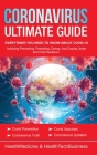 Coronavirus Ultimate Guide: Everything YOU NEED TO KNOW ABOUT COVID-19 (under and post Pandemic): Coronavirus Update;Covid Truth;Covid Prevention; By Healthtechbusiness Press, Healthmedicine Press Cover Image
