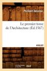 Le Premier Tome de l'Architecture (Éd.1567) (Arts) Cover Image