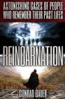 Reincarnation: Astonishing Cases of People Who Remember Their Past Lives By Conrad Bauer Cover Image