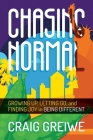 Chasing Normal: Growing Up, Letting Go, and Finding Joy in Being Different By Craig Greiwe Cover Image