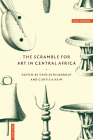 The Scramble for Art in Central Africa By Enid Schildkrout (Editor), Curtis A. Keim (Editor) Cover Image