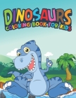 Dinosaurs Coloring Book For Kids: Fantastic Dinosaur Coloring Kids Book with 50 Diplodocus, Tyrannosaurus, Apatosaurus, Mosasaur, Protoceratops, Brach By A. Design Creation Cover Image