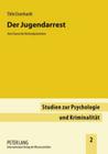 Der Jugendarrest; Eine Chance der Kriminalprävention (Studien Zur Psychologie Und Kriminalitaet #2) Cover Image