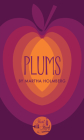 Plums (Short Stack) By Martha Holmberg Cover Image