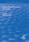 Ageing, Social Security and Affordability (Routledge Revivals) By Theodore R. Marmor (Editor), Philip R. De Jong (Editor) Cover Image