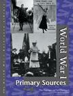 World War I Reference Library: Primary Sources By Tom Pendergast (Editor), Sara Pendergast (Editor), Christine Slovey (Editor) Cover Image