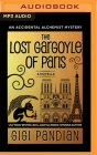 The Lost Gargoyle of Paris: An Accidental Alchemist Mystery Novella By Gigi Pandian, Julia Motyka (Read by) Cover Image