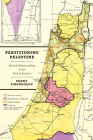 Partitioning Palestine: British Policymaking at the End of Empire By Penny Sinanoglou Cover Image