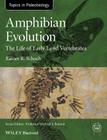 Amphibian Evolution (Topa Topics in Paleobiology) By Rainer R. Schoch Cover Image