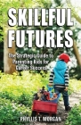 Skillful Futures: The Strategic Guide to Parenting Kids for Career Success Cover Image