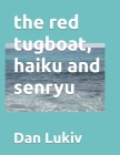 The red tugboat, haiku and senryu Cover Image