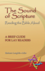 The Sound of Scripture: Reading the Bible Aloud - A Brief Guide for Lay Readers By Barbara Laughlin Adler Cover Image