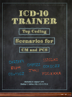 ICD-10 Trainer: Top Coding Scenarios for CM and PCs Cover Image