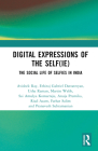 Digital Expressions of the Self(ie): The Social Life of Selfies in India Cover Image