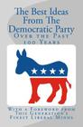 The Best Ideas From The Democratic Party Over the Past 100 Years By Bowman Hallagan, Nate Roberts Cover Image