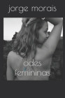 odes femininas By Jorge Morais Cover Image