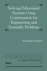 Solving Polynominal Systems Using Continuation for Engineering and Scientific Problems (Classics in Applied Mathematics) Cover Image