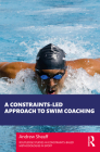 A Constraints-Led Approach to Swim Coaching Cover Image