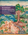 Buddhist Storytelling in Thailand and Laos: The Vessantara Jataka Scroll and the Asian Civilisations Museum Cover Image
