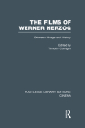 The Films of Werner Herzog: Between Mirage and History (Routledge Library Editions: Cinema) By Timothy Corrigan (Editor) Cover Image