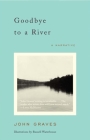 Goodbye to a River: A Narrative (Vintage Departures) By John Graves Cover Image