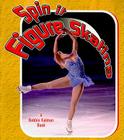 Spin It Figure Skating By Paul Challen Cover Image