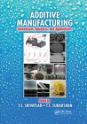 Additive Manufacturing: Innovations, Advances, and Applications By T. S. Srivatsan (Editor), T. S. Sudarshan (Editor) Cover Image