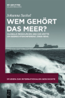 Wem gehört das Meer? (Studien Zur Internationalen Geschichte #52) By Johanna Sackel Cover Image